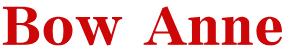 Bow Anne